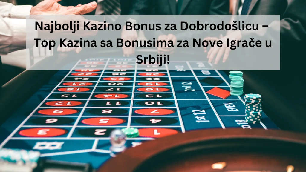 najbolji kazino bonus za dobrodoslicu